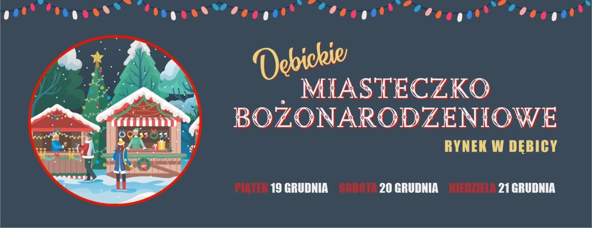 Zdjęcie: Zapraszamy na Dębickie Miasteczko Bożonarodzeniowe
